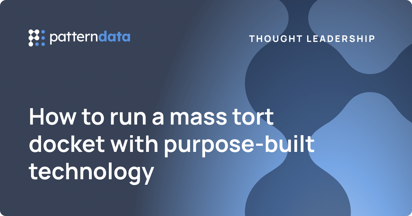 How to run a mass tort docket with purpose-built technology